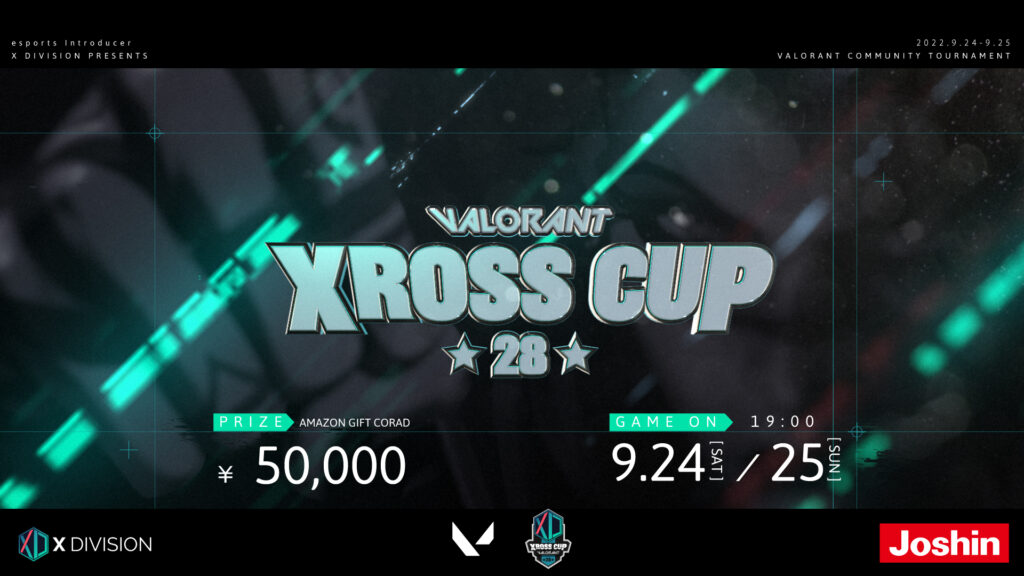 VALORANT ACADEMY部門 – 『Xross Cup 28』に出場
