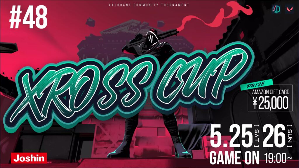 VALORANT ACADEMY部門 – 『Xross Cup 48』結果報告